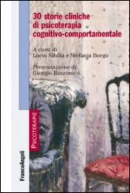 Trenta storie cliniche di psicoterapia cognitivo-comportamentale