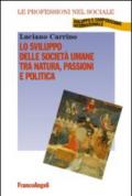 Lo sviluppo delle società umane tra natura, passioni e politica