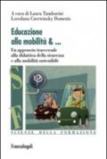 Educazione alla mobilità. Un aproccio trasversale alla didattica della sicurezza e alla mobilità sostenibile