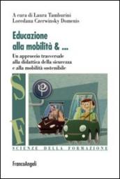 Educazione alla mobilità. Un aproccio trasversale alla didattica della sicurezza e alla mobilità sostenibile