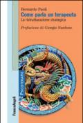 Come parla un terapeuta. La ristrutturazione strategica