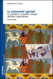 Le autonomie speciali. Le vicende e i possibili sviluppi dell'altro regionalismo