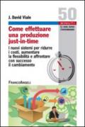 Come effettuare una produzione just-in-time. I nuovi sistemi per ridurre i costi, aumentare la flessibilità e affrontare con successo il cambiamento