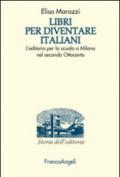 Libri per diventare italiani. L'editoria per la scuola a Milano nel secondo Ottocento