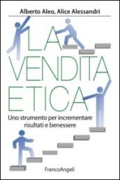 La vendita etica: Uno strumento per incrementare risultati e benessere