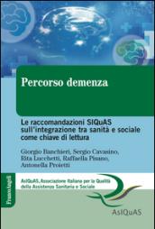 Percorso demenza. Le raccomandazioni SIQuAS sull'integrazione tra sanità e sociale come chiave di lettura