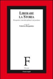 Liberare la storia. Prospettive interdisciplinari sul perdono