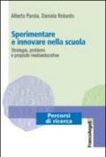 Sperimentare e innovare nella scuola. Strategie, problemi e proposte mediaeducative