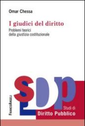 I giudici del diritto. Problemi teorici della giustizia costituzionale