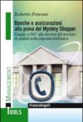 Banche e assicurazioni alla prova del mystery shopper. Viaggio a 360° alla ricerca del servizio di qualità nella risposta telefonica