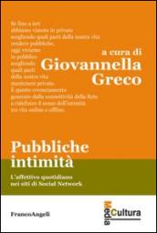 Pubbliche intimità. L'affettivo quotidiano nei siti di social network