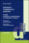 Iniziativa (legislativa) popolare. Profili di diritto costituzionale nel labirinto europeo