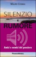 Silenzio e rumore. Amici e nemici del pensiero