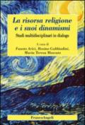 La risorsa religione e i suoi dinamismi. Studi multidisciplinari in dialogo