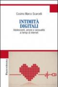 Intimità digitali. Adolescenti, amore e sessualità ai tempi di internet