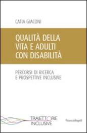 Qualità della vita e adulti con disabilità. Percorsi di ricerca e prospettive inclusive