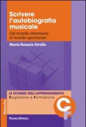 Scrivere l'autobiografia musicale. Dal ricordo volontario al ricordo spontaneo