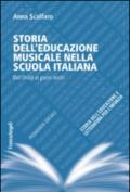 Storia dell'educazione musicale nella scuola italiana. Dall'Unità ai giorni nostri