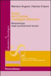 Scena del crimine e indagini difensive. Metodologia degli accertamenti tecnici