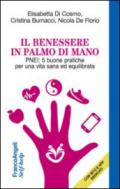 Il benessere in palmo di mano. PNEI: 5 buone pratiche per una vita sana ed equilibrata