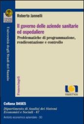 Il governo delle aziende sanitarie e ospedaliere. Problematiche di programmazione, rendicontazione e controllo