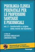 Psicologia clinica perinatale per le professioni sanitarie e psicosociali. 2: Genitorialità e origini della mente del bambino