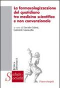 La farmacologizzazione del quotidiano tra medicina scientifica e non convenzionale