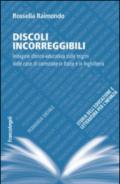 Discoli incorreggibili. Indagine storico-educativa sulle origini delle case di correzione in Italia e in Inghilterra