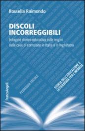 Discoli incorreggibili. Indagine storico-educativa sulle origini delle case di correzione in Italia e in Inghilterra