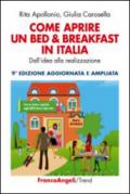 Come aprire un bed & breakfast in Italia: Dall'idea alla realizzazione. Edizione ampliata e aggiornata con le nuove leggi regionali e nazionali