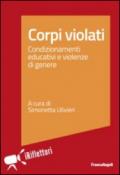 Corpi violati. Condizionamenti educativi e violenze di genere