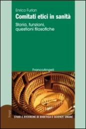 Comitati etici in sanità. Storia, funzioni, questioni filosofiche