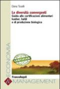 Le diversità convergenti. Guida alle certificazioni alimentari kasher, halal e di produzione biologica