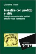 Investire con profitto e stile. Strategie imprenditoriali e familiari a Milano tra Sei e Settecento