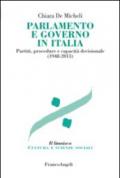 Parlamento e governo in Italia. Partiti, procedure e capacità decisionale (1948-2013): Partiti, procedure e capacità decisionale (1948-2013)