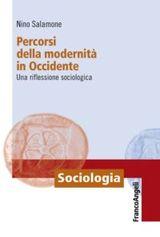 Percorsi della modernità in Occidente. Una riflessione sociologica