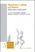 Sicurezza e salute sul lavoro. Quale cultura e quali prassi?