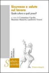 Sicurezza e salute sul lavoro. Quale cultura e quali prassi?