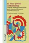 Le buone pratiche del counseling. L'apporto dell'analisi transazionale per promuovere il benessere nelle relazioni d'aiuto