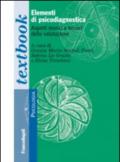 Elementi di psicodiagnostica. Aspetti teorici e tecnici della valutazione