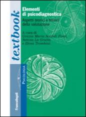 Elementi di psicodiagnostica. Aspetti teorici e tecnici della valutazione