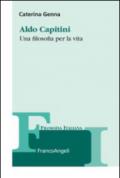 Aldo Capitini. Una filosofia per la vita