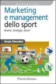 Marketing e management dello sport. Analisi, strategie, azioni