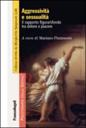Aggressività e sessualità. Il rapporto figura/sfondo tra dolore e piacere