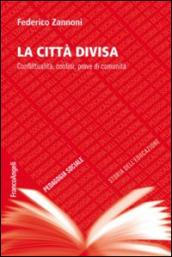 La città divisa. Conflittualità, confini, prove di comunità