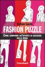 Fashion puzzle. Come comporre un'offerta di successo nella moda