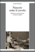 Nascere sotto il cavolo. Dietetica e procreazione in antico regime