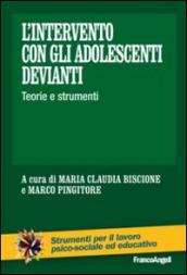 L' intervento con gli adolescenti devianti. Teorie e strumenti