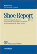 Shoe report 2015. Settimo rapporto annuale sul contributo del settore calzaturiero al rafforzamento del Made in Italy