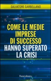 Come le medie imprese di successo hanno superato la crisi